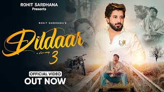 Dildaar 3 ||Official Song ||Rohit Sardhana|Sandeep Chandel|New Song 2022