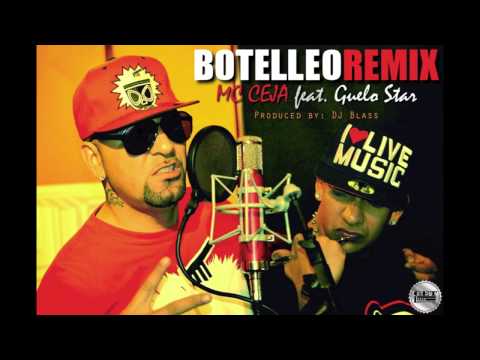 MC CEJA FEAT. GUELO STAR: BOTELLEO REMIX (PROD. DJ BLASS)