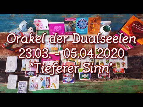 Orakel der Dualseelen vom 23. März - 05. April 2020 🌼 Tieferer Sinn🌼