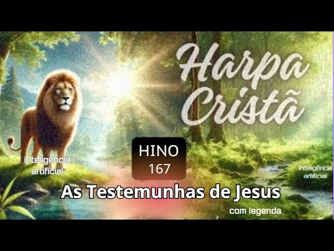 Harpa Cristã 167 - As Testemunhas de Jesus | Hino de Missão e Evangelismo