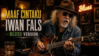 Download lagu MAAF CINTAKU (LYRICS) - IWAN FALS | COVER BLUES VERSION mp3