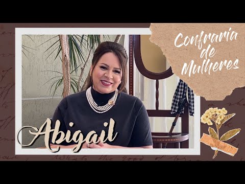 Confraria de Mulheres com Helena Tannure - Ep 26 - Abigail