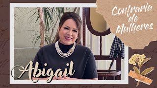 Confraria de Mulheres com Helena Tannure - Ep 26 - Abigail