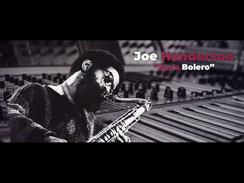 Joe Henderson - Joe's Bolero (feat. Chick Corea, Ron Carter & Billy Higgins)