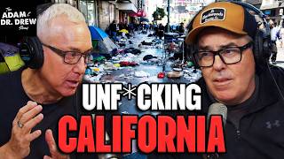 Unf*cking California + Why Women Are Addicted to Disappointment | The Adam & Dr. Drew Show #2083