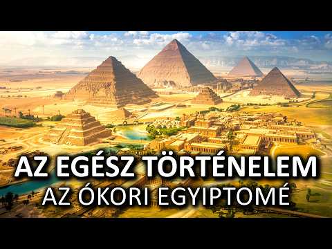 Az Ókori Egyiptom Teljes Története | DOKUMENTUMFILM