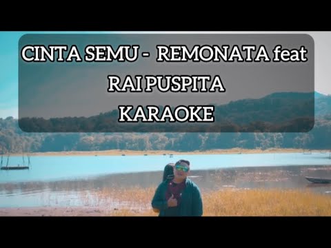 CINTA SEMU - REMONATHA feat RAI PUSPITA KARAOKE