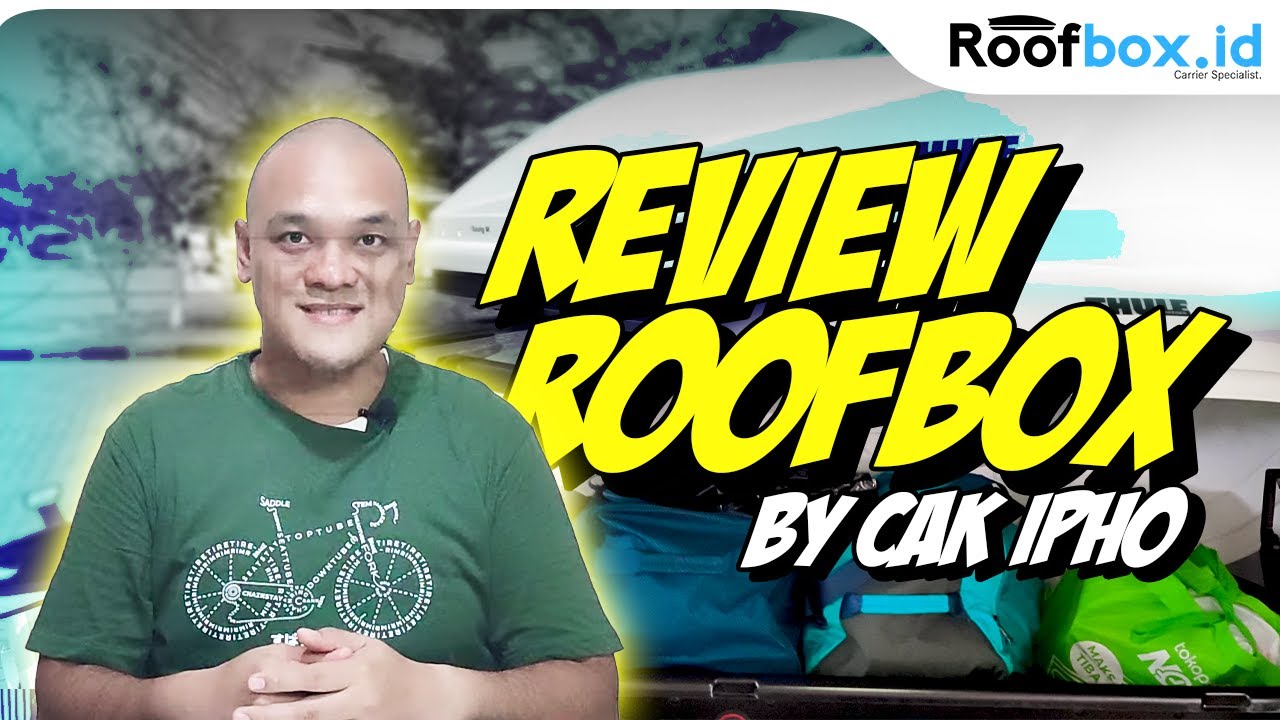 Review Rental Roofbox dari Roofbox.id oleh Om Ipho