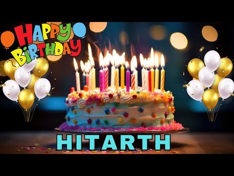 Happy Birthday Hitarth, Birthday Wishes, Birthday Song, WhatsApp Status, Today, hbd