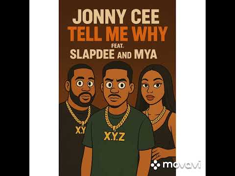 Tell Me Why - Jonny Cee Ft. Slapdee & Mya