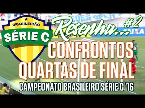 [Resenha] #2 | Confrontos das Quartas de final | Série C '16 | TV ARTILHEIRO