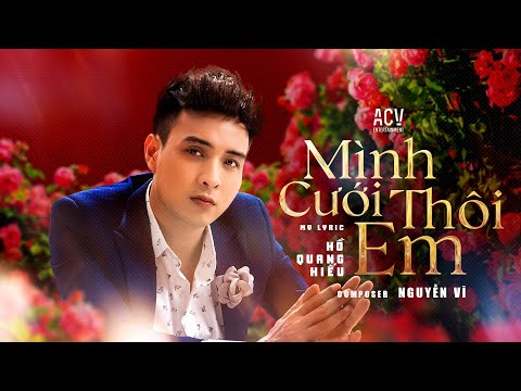 Mình cưới thôi em - Hồ Quang Hiếu