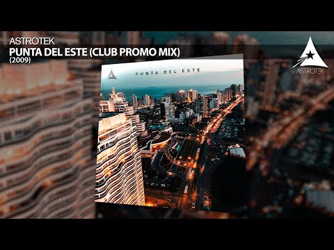 Astrotek - Punta del Este (Club Promo Mix)