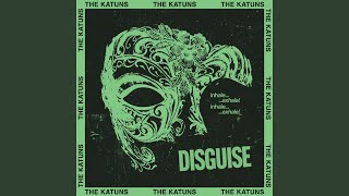 The Katuns - Disguise video