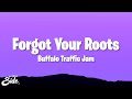 Buffalo Traffic Jam - Forgot Your Roots (Lyrics)
