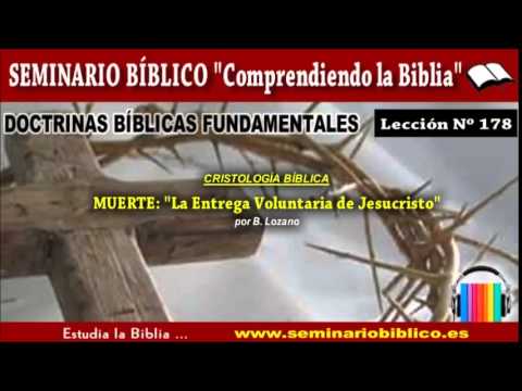 0178 - Cristología Bíblica / Muerte de Cristo: Su Entrega Voluntaria