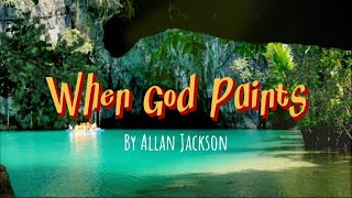 When God Paints | by Allan Jackson | #famheartofficial