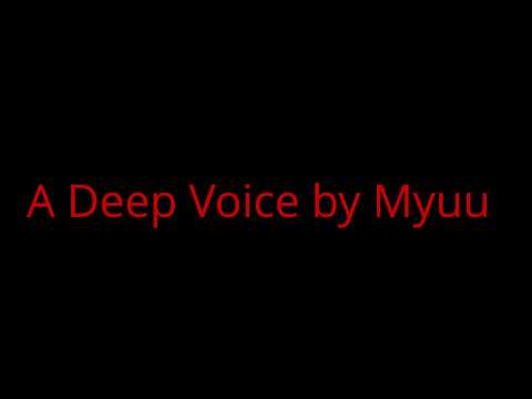 A Deep Voice by Myuu