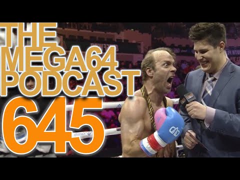 Mega64 Podcast 645 - We're Back And Ready To Fight!