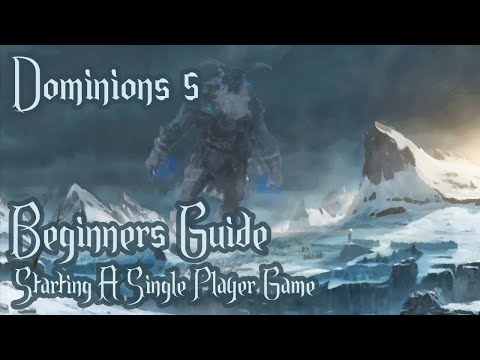 Dominions 5 - New Player Guide - 0 - SP Start Up