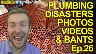 PLUMBING DISASTERS Ep.26 - Plumbing Photos and Videos