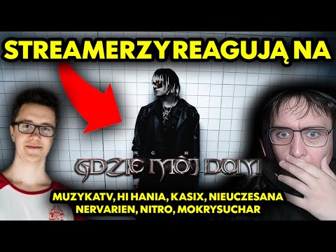 STREAMERZY reagują na YOUNG MULTI - GDZIE MÓJ DOM? (MuzykaTV, Hi Hania, Kasix, Nieuczesana)