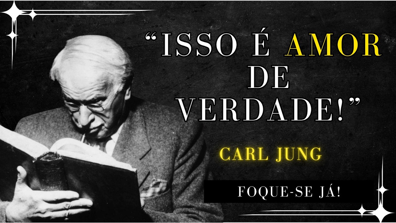É ASSIM Que o Amor Verdadeiro Se Manifesta em Sua Vida – Carl Jung