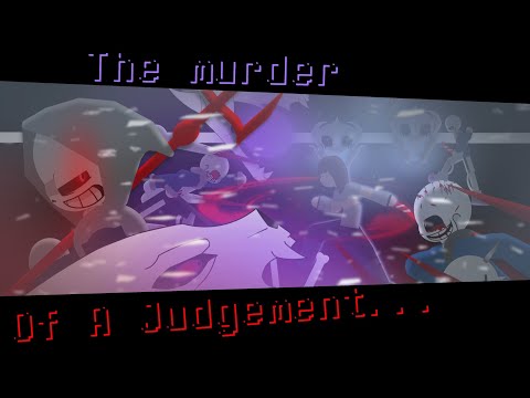 \\The Murder Of A Judgment// (part 4)