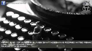Henry Saiz - Of Muses & Slaves (Santi Mossman & Rodrigo Mateo Remix)