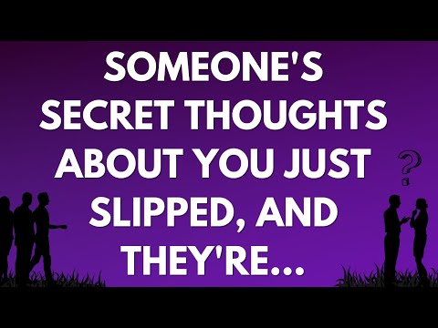💌 Someone's secret thoughts about you just slipped, and they're...