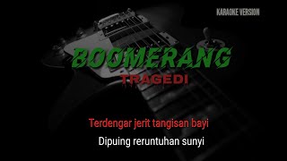 Download lagu Boomerang Tragedi (karaoke) mp3