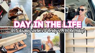 DAY IN THE LIFE // DIY shelves & Brody's 14th Birthday