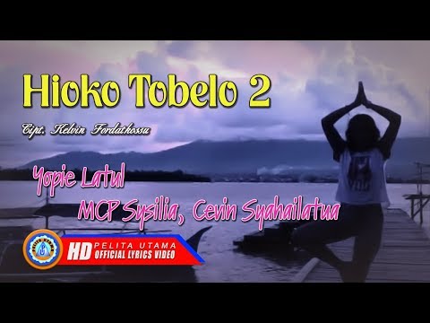 Hioko Tobelo 2 - Lirik Dan Terjemahan - Yopie Latul