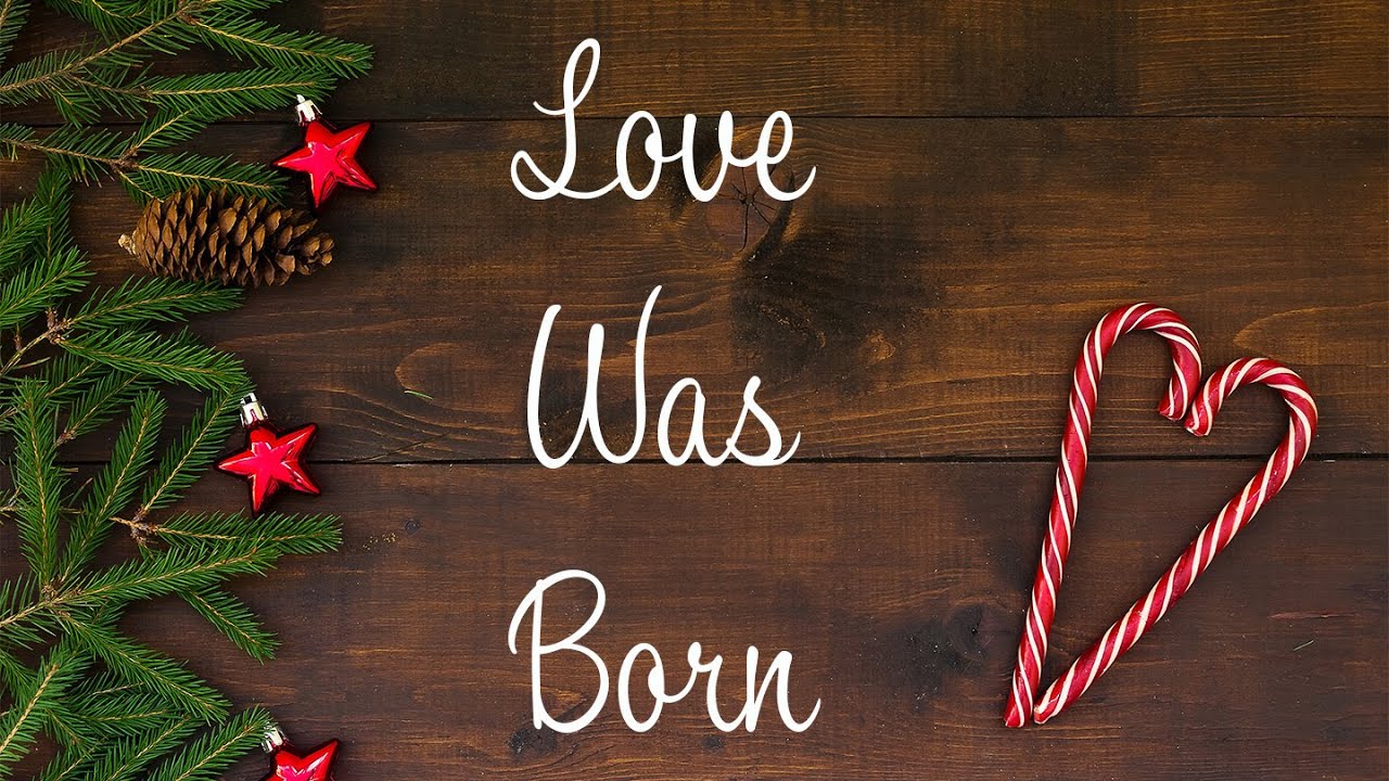 Love Was Born: Will We Accept God’s Loving Provision or Not?