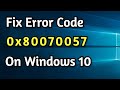 Fix Error Code 0x80070057 On Windows 10 8 7 0x80070057 Error Code Easy Fix