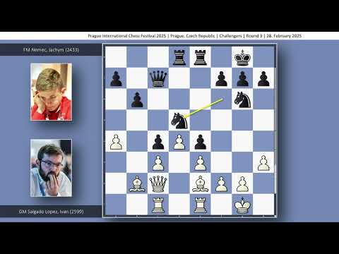 GM Ivan Salgado vs FM Jachym Nemec | Prague International Chess Festival 2025 | Round 3