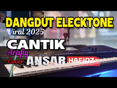 LAGU DANGDUT ELECKTONE VIRAL 2025/CANTIK ARAFIQ/ COVER BY ANSAR