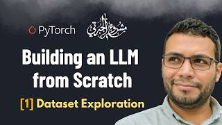 Dataset Exploration | Build an LLM from Scratch with Pytorch | Ep.1