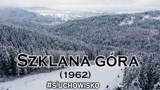 Download lagu 'Szklana góra' - Z. Zeydler-Zborowski/W. Żesławski (1962) | słuchowisko mp3