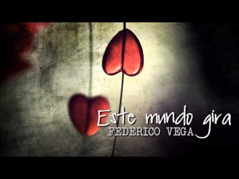 Este mundo gira - Federico Vega