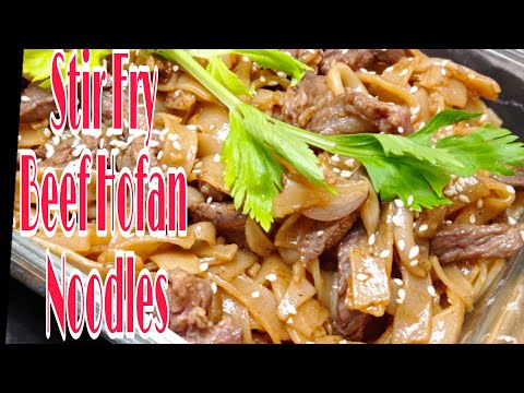STIR FRY BEEF HOFAN NOODLES|CHINESE NOODLES|HOW TO...