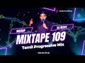 Mixtape 109 Tamil Progressive House Mix Tamil Non Stop Mix Dj Revv