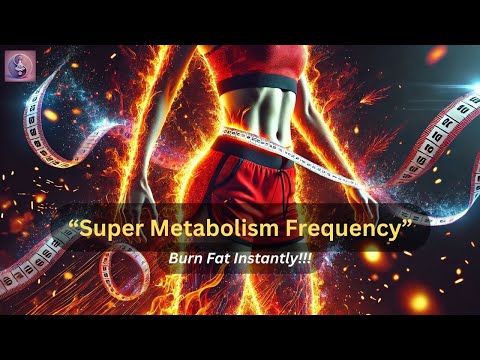 Super Metabolism Frequency | Instantly Burn Fat Naturally | Boost Your Metabolism Naturally