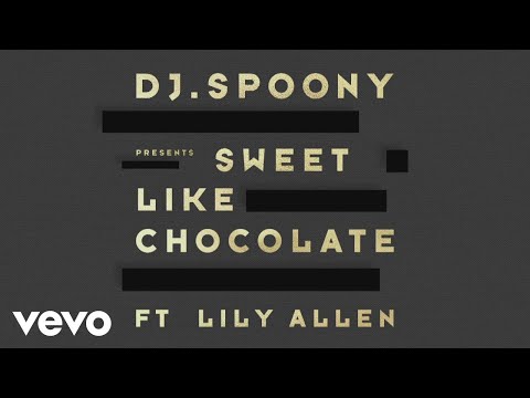 DJ Spoony - Sweet Like Chocolate (Lyric Video) ft. Lily Allen