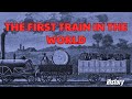 The First Train In The World