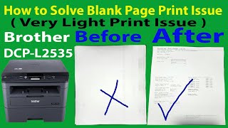 How Solve Blank Pages Print Issue On Brother DCP-L2535D (Very Light Print Issue On Brother Printer)