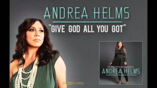 Andrea Helms - "Give God All You Got"