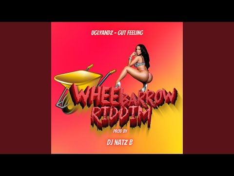 UglyAndz - Gut Feeling (Wheelbarrow Riddim)