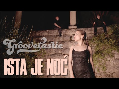 Groovetastic - Ista je noc