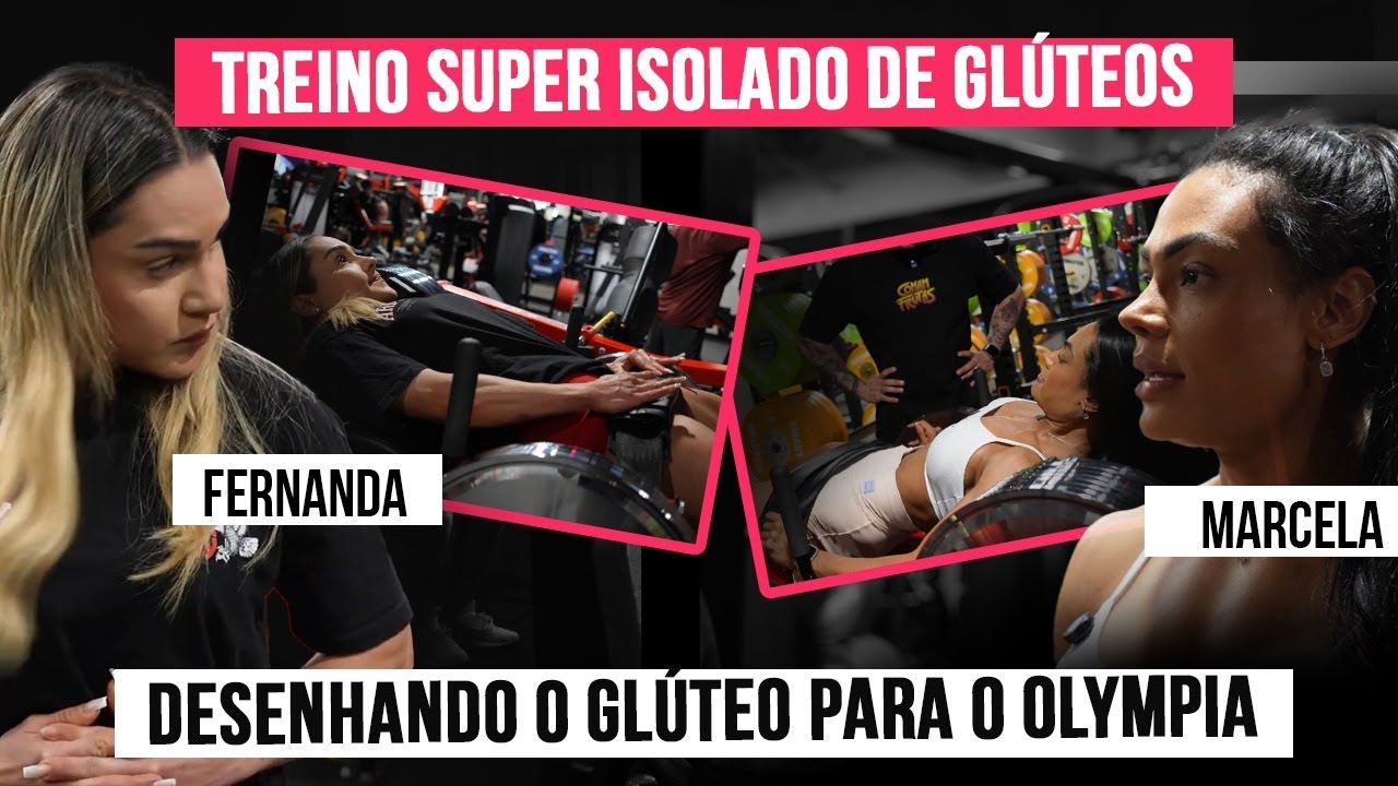 TREINO SUPER ISOLADO: DESENHANDO O GLÚTEO PARA O OLYMPIA | Marcela e Fernanda